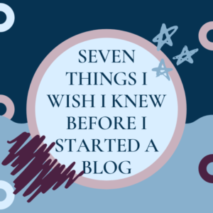 7 things I wish I knew before I started a blog - Stephanie Merry