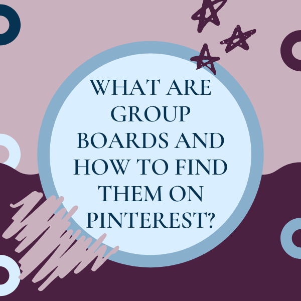 What are group boards and how to find them on Pinterest?