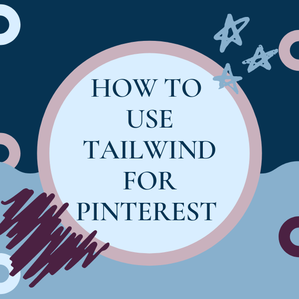 How to use Tailwind for Pinterest